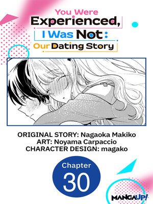 cover image of You Were Experienced, I Was Not: Our Dating Story, Chapter 30